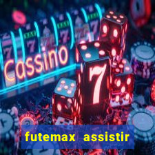 futemax assistir real madrid